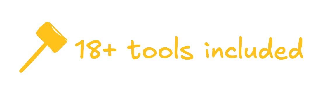 A hand-drawn gold hammer next to the words '18+ tools included'.